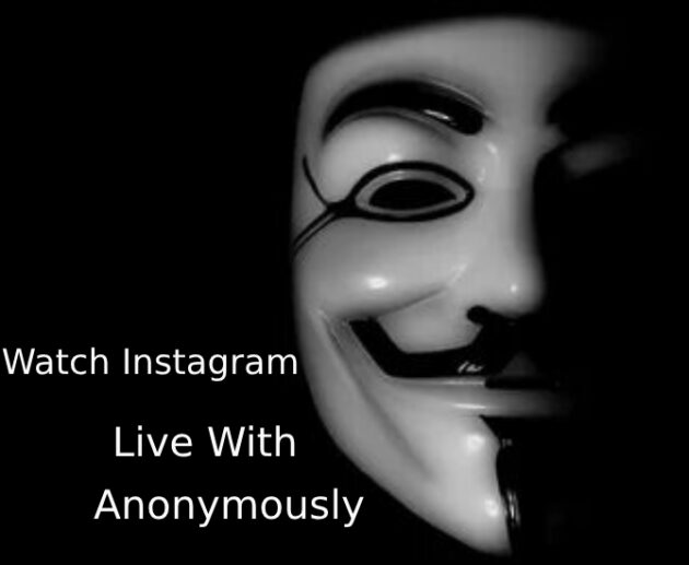 Watch Instagram Live Anonymously